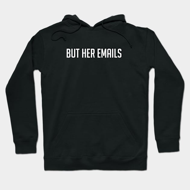 But Her Emails (Hillary Clinton) in Black Hoodie by zadaID